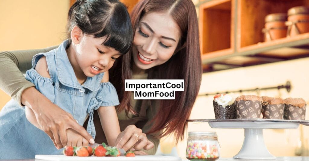 ImportantCool MomFood: A Revolution in Meal Planning for Moms ImportantCool MomFood